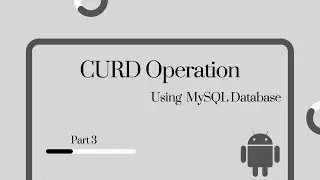 Android Studio CURD Operation using MySQL Database | Part 3 