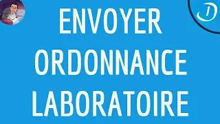 Envoyer ORDONNANCE LABORATOIRE, comment PARTAGER mon ordonnance de prise de sang sur Doctolib