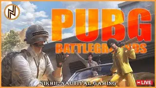 PUBG PC Live w/ Nikhil Nautiyal Gaming's | 300IQ Gameplay | Day 69