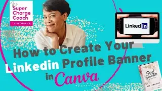 How to Create Linkedin Banner in Canva | Super Charge Tutorial