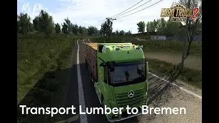MERCEDES-BENZ NEW ACTROS | TRANSPORT LUMBER | OLSZTYN - BREMEN | EURO TRUCK SIMULATOR 2