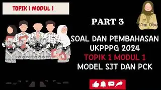 SOAL DAN PEMBAHASAN UKPPPG 2024 TOPIK 1 MODUL 1-part 3