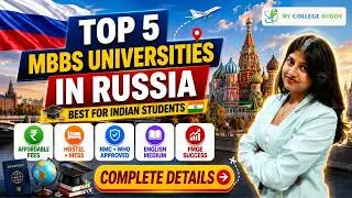 Top 5 MBBS Universities in Russia: Courses, Fees, Hostel, Mess, Ranking, Admission! 