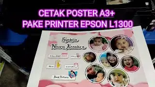 CETAK POSTER A3+ PAKE PRINTER EPSON L1800