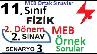 11. Sınıf Fizik 2. Dönem 2. Yazılı Örnek Senaryo Çözümleri | Senaryo 3 | MEB örnek sorular | ortak