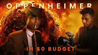 I recreated OPPENHEIMER in $0 Budget