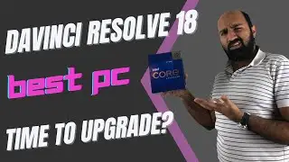 Best computer for DaVinci Resolve 18?
