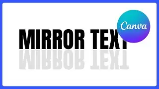 How to Create Mirror Text in Canva