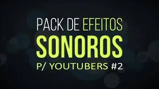 Pack de Efeitos Sonoros para Youtubers [GRÁTIS + LINK DIRETO + ORGANIZADO] + BÔNUS🎬