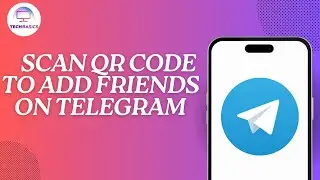 How to Scan QR Code to Add Friends on Telegram