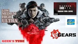 GEARS 5 BENCHMARK RADEON RX570 4GB and INTEL CORE i7 3770 3.4GHz - ALL SETTINGS
