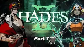 Hades 2 Playthrough (Part 7)(Early Access)