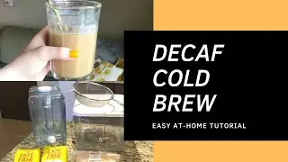 Decaf Cold Brew Tutorial | How to make Decaf Iced Coffee at home
