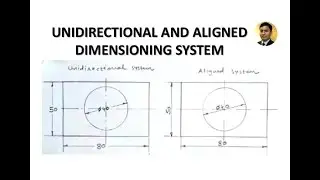 Unidirectional and Aligned Dimensioning System | Engineering Drawing