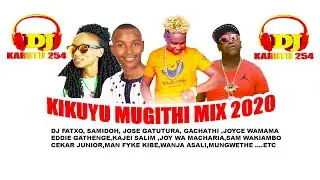 LATEST KIKUYU MUGITHI SECULAR MIX 2020 BY DJ KARUTU 254