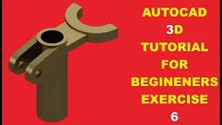 Autocad 3D Tutorial for Beginners Exercise 6