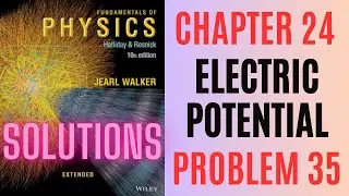 Halliday resnick chapter 24 problem 35 solution | Fundamentals of physics 10e solutions