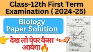 class 12 biology first term exam paper 2024-25@Madhvi Academy 2.0
