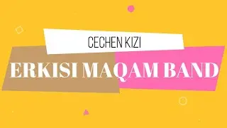 ERKİSİ MAQAM BAND “Chechen kizi”