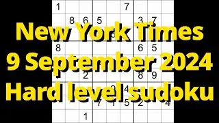 Sudoku solution – New York Times 9 September 2024 Hard level