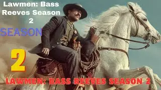 Lawmen: Bass Reeves Season 2  - Paramount+ | Spinoff Series, Taylor Sheridan, Date Announcement
