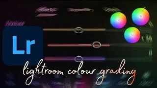 Lightroom Color Grading Like a Pro in 2024