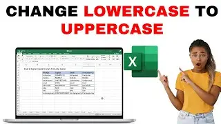 How to Change Lowercase to Uppercase in Excel
