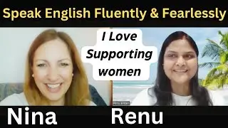 My New Guest, Nina, Empowering Women | How To Speak English Fluently and Fearlessly | #english