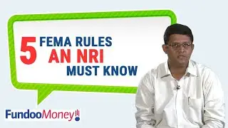 5 FEMA Rules An NRI Must Know