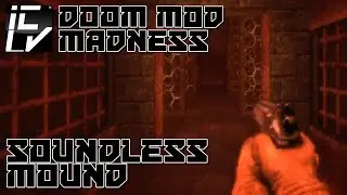 Soundless Mound - Doom Mod Madness