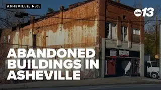 Proposed Asheville ordinance aims to transform abandoned structures amid safety concerns