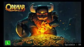 Episódio : 04 | Oddmar | Midgar