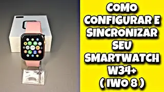 COMO CONFIGURAR O SMARTWATCH W34S