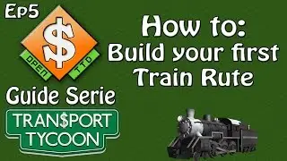 OpenTTD Guide: Build your first Train rute  (Ep5 Tutorial)