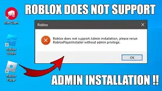 Roblox Does Not Support Admin Installation, Please Rerun