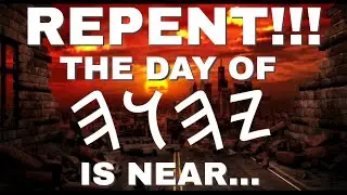REPENT! The Day of YaHuWaH is near!