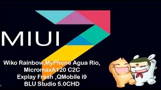 MIUI 7 6 1 28 WIKO RAINBOW MICROMAX A120 MYPHONE AGUARIO
