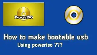 poweriso how to make bootable usb | poweriso how to use | power iso bootable usb | in hindi ???