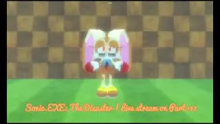 Sonic.EXE: The Disaster | Live stream on Part 147