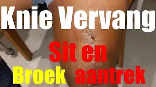 Totale knie vervanging # Trek aan as jy sit jou broek
