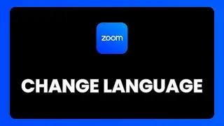 How To Change Language In Zoom