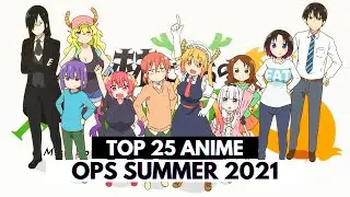 MY Top 25 Summer 2021 Anime Openings