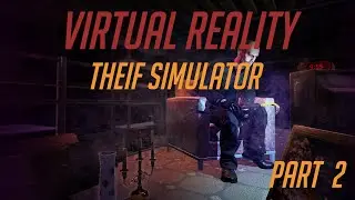 I FAILED (Thief Simulator VR) Part 2