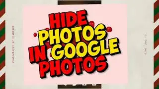 How to Hide Photos in Google Photos (2024)