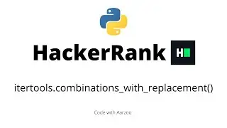 itertools.combinations_with_replacement()  || HackerRank Solution