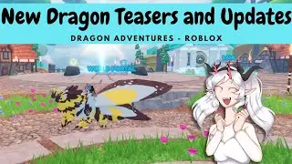 Dragon Teasers and Upcoming Updates [Dragon Adventures - Roblox]