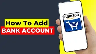 How to Add Bank Account in Amazon Shopping App (2024 Guide)