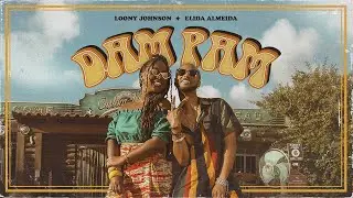 Loony Johnson x Elida Almeida - Dam Pam [ Oficial Video ] ( Prod by LoonaticBoy )
