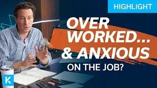 I'm Overworked and Anxious at Work!