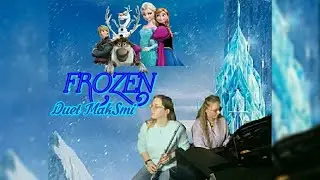 Duet MakSmi - Let It Go (Frozen) / Отпусти и забудь (Холодное сердце)